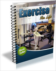 Title: Exercise For Life - The Easy Way To Make Exercise A Permanent Part Of Your Life, Author: Dawn Publishing