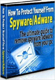 Title: Extra Effective. Extra Protective - How to Protect Yourself from the Adware and Spyware - The Ultimate Guide to Removing and Protecting Against, Author: Dawn Publishing