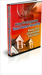 Title: Feel More Secure - How to Improve Your Home Security - Keep Out Unwanted Intruders, Author: Dawn Publishing