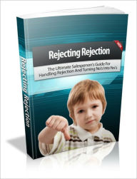 Title: Overcome All The Obstacles To Establishing A Successful Online Business - Rejecting Rejection - The Ultimate Salesperson's Guide For Handling Rejection And Turning No's Into Yes's, Author: Dawn Publishing