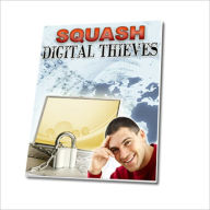 Title: Protects and Organizes - Squash Digital Thieves, Author: Dawn Publishing