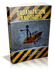 Title: Self-Disciplined, Peace Of Mind And Joy - Organization And Order - How To Organize Your Life Effectively, Author: Dawn Publishing