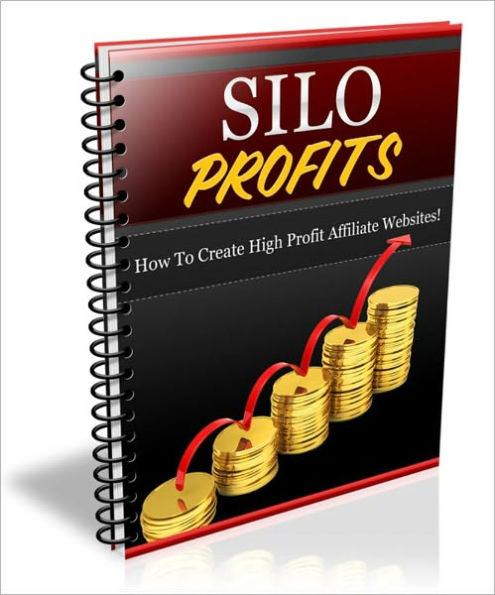 Silo Profits - How To Create High Profit Affiliate Websites