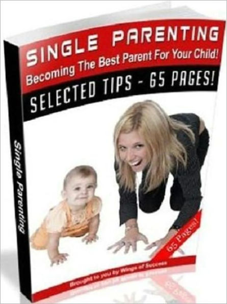 Single Parenting - Becoming the Best Parent for your child