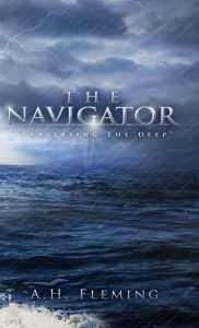 Title: The Navigator - Traversing the Deep, Author: Ayub Fleming