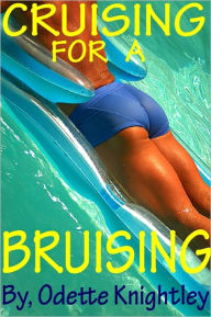 Title: Cruising for a Bruising, Author: Odette Knightley