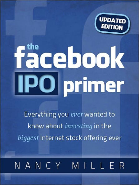 The Facebook IPO Primer (Updated Edition)