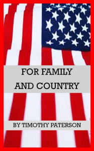 Title: For Family and Country, Author: Timothy J. Paterson