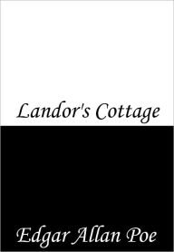 Title: Landor's Cottage, Author: Edgar Allan Poe