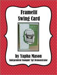 Title: Framelit Swing Card Tutorial, Author: Yapha Mason