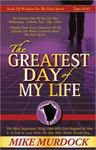 Title: The Greatest Day of My Life, Author: Mike Murdock