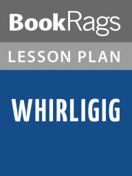 Title: Whirligig Lesson Plans, Author: BookRags