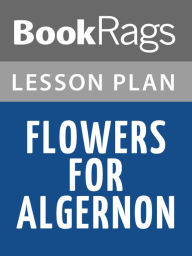 Title: Flowers for Algernon Lesson Plans, Author: BookRags