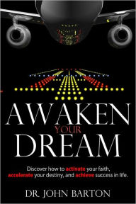 Title: Awaken Your Dreams, Author: John Barton