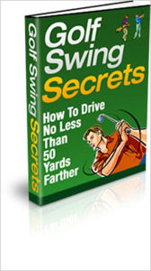 Title: Golf Swing Secrets - How to Drive No Less Than 50 Yards Further!, Author: Dawn Publishing
