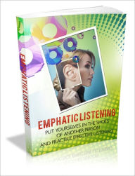 Title: Good Listener - Emphatic Listening - Put Yourself In The Shoes Of Another Person And Practice Effective Listening, Author: Dawn Publishing
