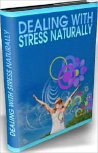 Title: Have a Wonderful Stress-Free Life - Dealing With Stress Naturally, Author: Dawn Publishing