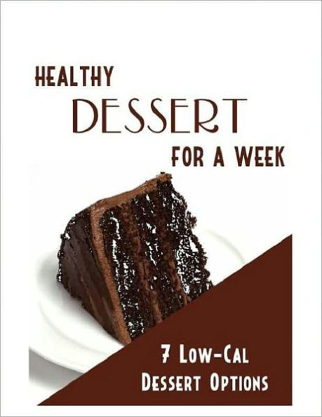 Healthy Desserts for a Week - 7 Low-Calorie Options