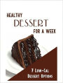 Healthy Desserts for a Week - 7 Low-Calorie Options