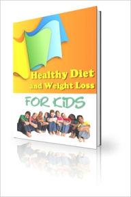 Title: Healthy Diet and Weight Loss for Kids, Author: Dawn Publishing