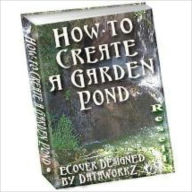 Title: How to Create a Garden Pond, Author: Dawn Publishing