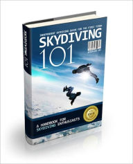 Title: Skydiving 101 - A Handbook for Skydiving Enthusiasts, Author: Dawn Publishing