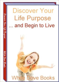 Title: Take Control of Your Life - Discover Life Purpose and Begin to Live, Author: Dawn Publishing