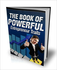 Title: The Book Of Powerful Entrepreneur Traits, Author: Dawn Publishing