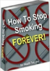 Title: The Next Best Thing to a Cure - How to Stop Smoking Forever, Author: Dawn Publishing