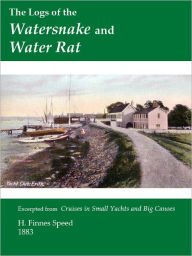 Title: The Logs of the Watersnake and Water Rat, Author: H. Fiennes Speed