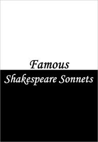 Title: Famous Shakespeare Sonnets, Author: William Shakespeare