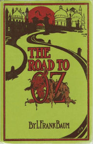 Title: The Road To Oz: A Classic By L. Frank Baum! AAA+++, Author: L. Frank Baum