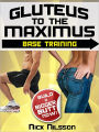 Gluteus to the Maximus - Base Training: Build a Bigger Butt Now!