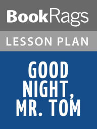 Title: Good Night, Mr. Tom Lesson Plans, Author: BookRags