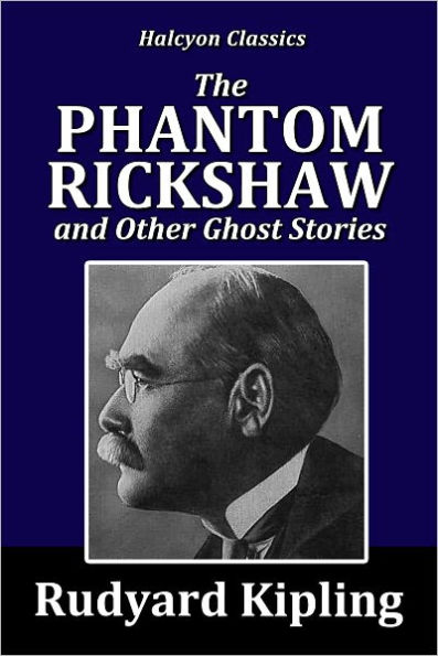 The Phantom Rickshaw and Other Ghost Stories by Rudyard Kipling