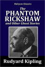 The Phantom Rickshaw and Other Ghost Stories by Rudyard Kipling