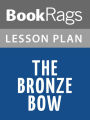 The Bronze Bow Lesson Plans