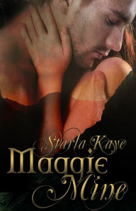 Title: Maggie Mine, Author: Starla Kaye