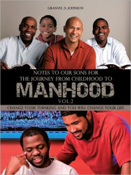 Title: Notes to Our Sons for The Journey From Childhood to Manhood - Volume 2, Author: Granvel D. Johnson