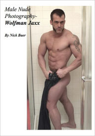 Title: Male Nude Photography- Wolfman Jaxx, Author: Nick Baer