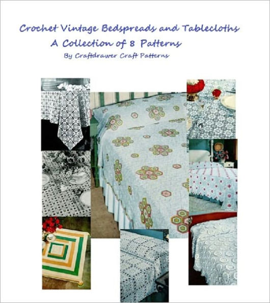 Crochet Vintage Bedspreads and Tablecloths a Collection of 8 Patterns