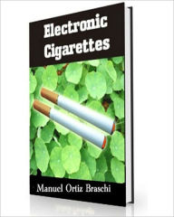 Title: Electronic Cigarettes: Discover The Facts! Get All The Answers You Need To Make An Intelligent Decision That Could Save Your Life Or A Loved One! AAA+++, Author: BDP