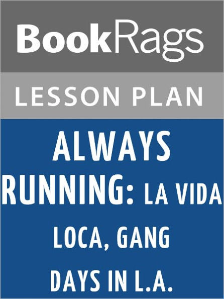 Always Running: La Vida Loca, Gang Days in L.A Lesson Plans