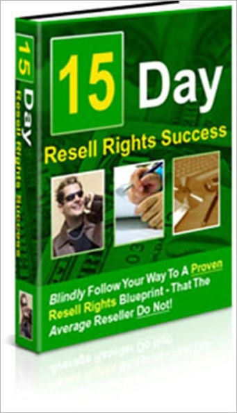 15 Day Resell Rights Success - Step-by-Step Resell Right Success Manual