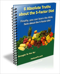 Title: 6 Absolute Truths About The 5-Factor Diet, Author: Dawn Publishing