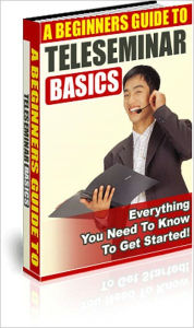 Title: A Beginner Guide to TeleSeminar Basic - Everything You Need to Know to Get Started!, Author: Dawn Publishing