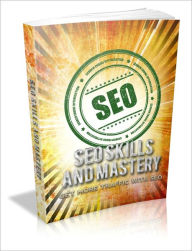 Title: A Great Marketing Strategy - SEO (Search Engine Optimization) Skills And Mastery - Get More Traffic With SEO, Author: Dawn Publishing