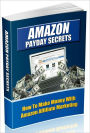 A Profitable Opportunity To Earn A Huge Amount Of Money - Amazon Payday Secrets - How To Make Money With Amazon Affiliate Marketing