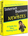 A Valuable Resource - Internet Business for Newbies - A Guide You Were Waiting For