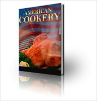 Title: American Cookery - Discover How to Create Delicious American Cookery!, Author: Dawn Publishing